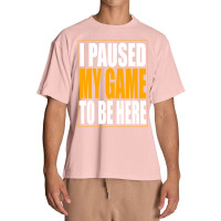 I Paused My Game Urban Heavy T-shirt | Artistshot