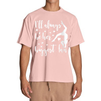 Womens I'll Always Be Her Biggest Fan Gymnastic V Neck T Shirt Urban Heavy T-shirt | Artistshot