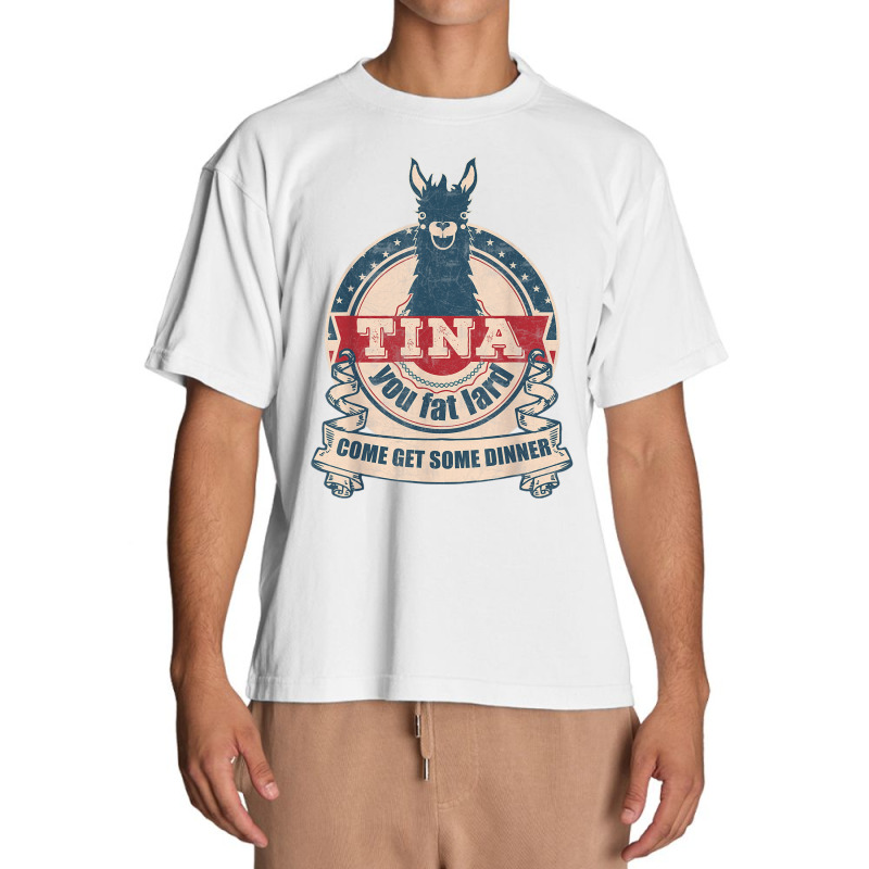 Tina You Fat Lard Come Get Some Dinner Vintage Funny Urban Heavy T-shirt | Artistshot