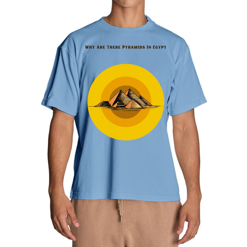 Why Are There Pyramids In Egypt    (1) Urban Heavy T-shirt | Artistshot