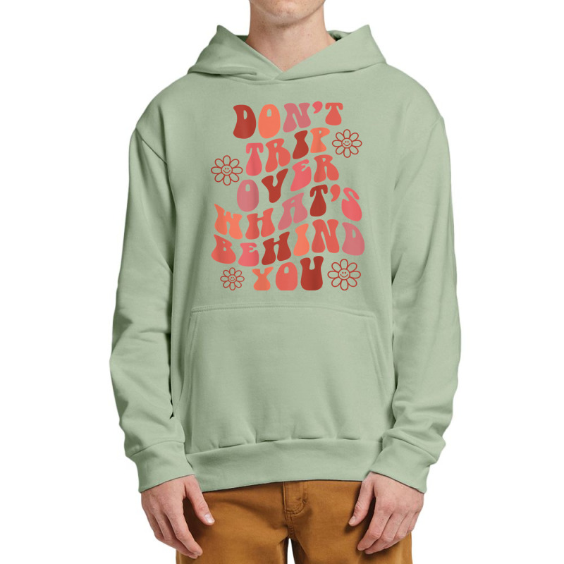 Don't Trip Over What's Behind You Words On Back Retro T Shirt Urban Pullover Hoodie | Artistshot