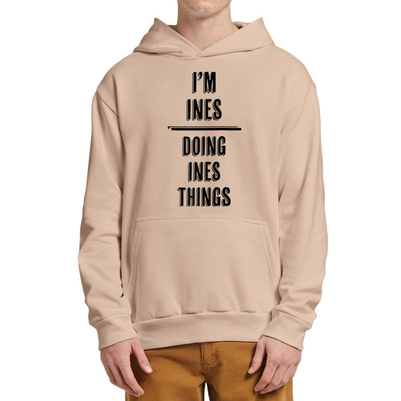 I'm Ines   Doing Ines Things  Funny   First Name   Raglan Baseball Tee Urban Pullover Hoodie | Artistshot