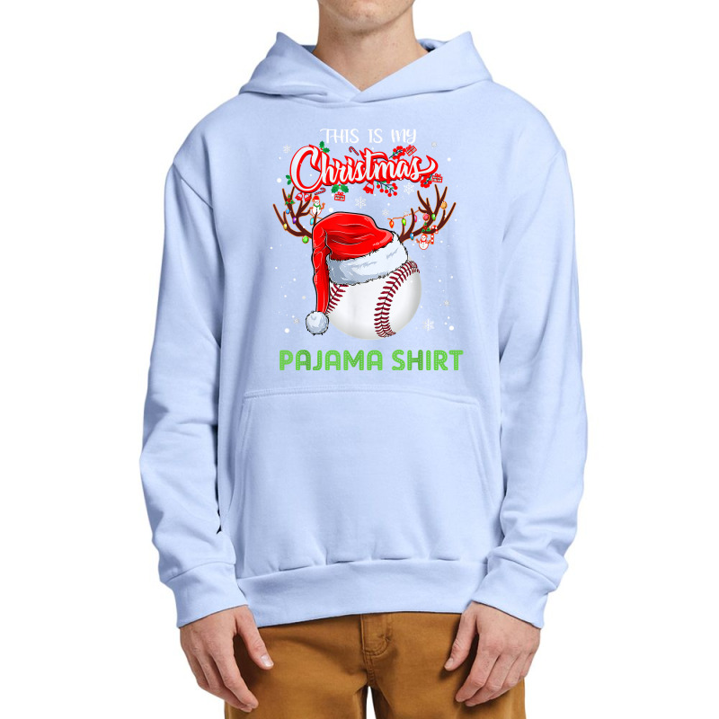 This Is My Christmas Pajama Shirt Baseball Gift Lover T Shirt Urban Pullover Hoodie | Artistshot