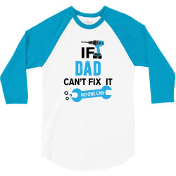 If Dad Can't Fix It No One Can 3/4 Sleeve Shirt | Artistshot