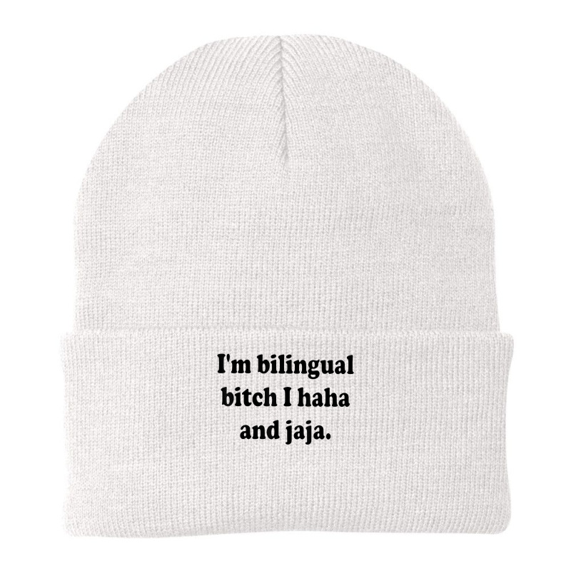 I’m Bilingual Bitch Haha And Jaja T Shirt Beanie by sadukakehy | Artistshot