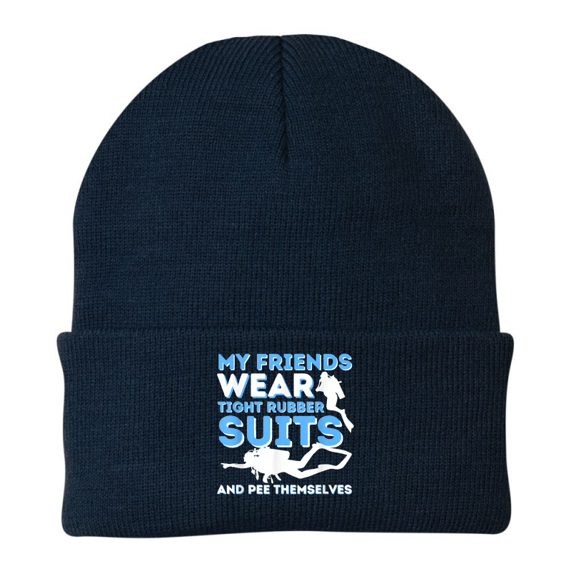 My Friends Wear Tight Rubber Suits   Scuba Diving & Diver T Shirt Beanie by cm-arts | Artistshot