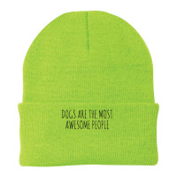 Dogs Are The Most Awesome People, Dogs Are The Most Awesome People Pai Beanie | Artistshot