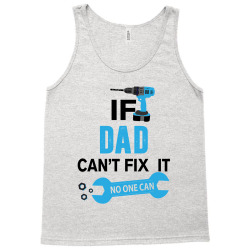 If Dad Can't Fix It No One Can Tank Top | Artistshot