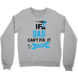 If Dad Can't Fix It No One Can Crewneck Sweatshirt | Artistshot