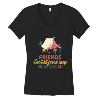 Friends Don't Let Friend Camp Alone Women's V-neck T-shirt | Artistshot