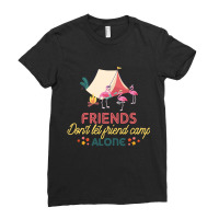 Friends Don't Let Friend Camp Alone Ladies Fitted T-shirt | Artistshot