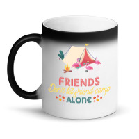 Friends Don't Let Friend Camp Alone Magic Mug | Artistshot