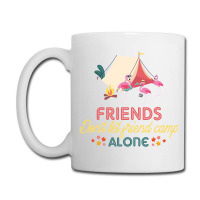 Friends Don't Let Friend Camp Alone Coffee Mug | Artistshot