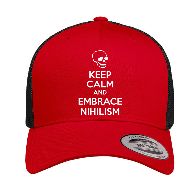 Keep Calm And Embrace Nihilism Retro Trucker Cap by bedaopini | Artistshot