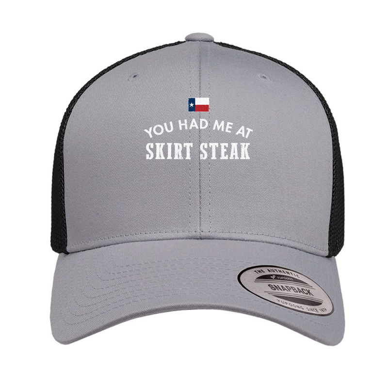 You Had Me At Skirt Steak Texas Cattle Beef Bone Grill Bbq Sweatshirt Retro Trucker Cap | Artistshot