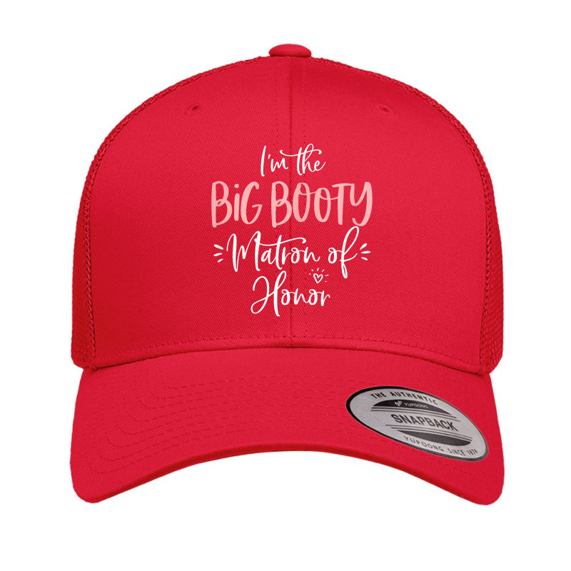 Womens Big Booty Matron Of Honor Funny Matching Bachelorette Party T S Retro Trucker Cap by renelonganecker | Artistshot