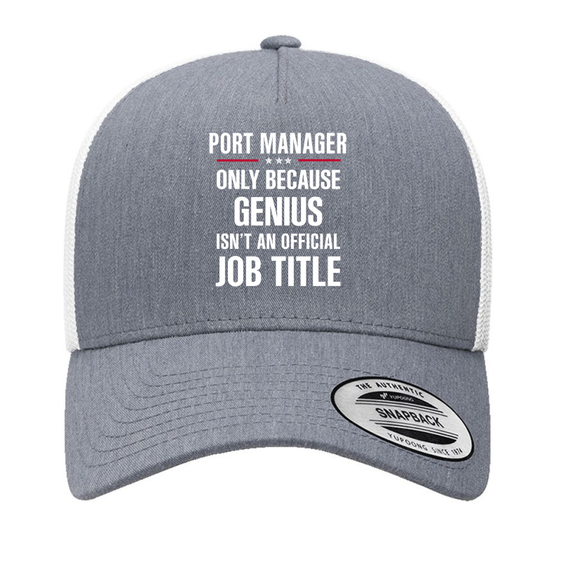 Gift For Genius Port Manager Yupoong Trucker Cap | Artistshot