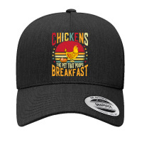 Chicken Cock Chickens The Pet That Poops Breakfast Sarcastic Chicken 9 Yupoong Trucker Cap | Artistshot