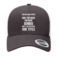 Gift For Freakin' Genius Airline Dispatcher Yupoong Trucker Cap | Artistshot