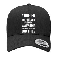 Gift For Freakin' Awesome Yodeler Yupoong Trucker Cap | Artistshot