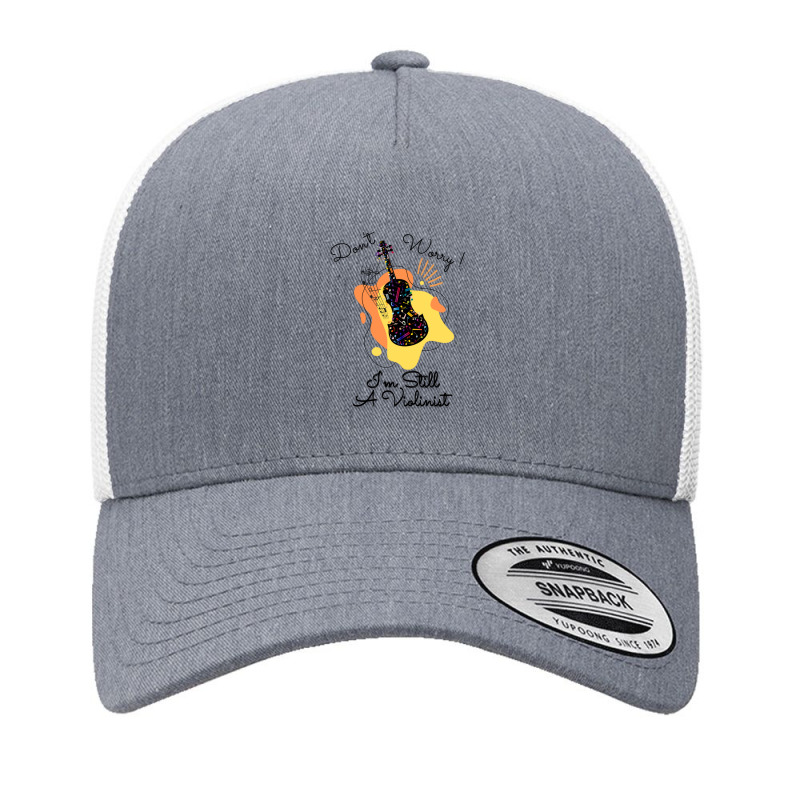 Don't Worry I'm Still Violinist Colorful Design Yupoong Trucker Cap | Artistshot