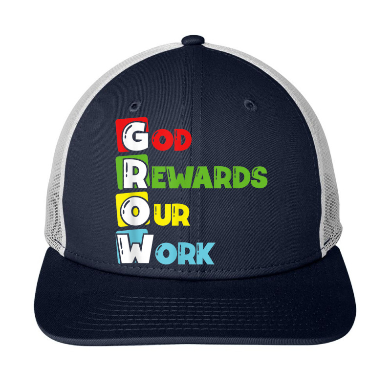 Grow God Rewards Our Work Christian Snapback Trucker Cap by Prestige | Artistshot