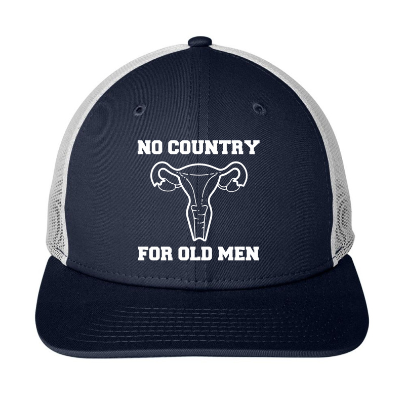 No Country For Old Men Uterus Sweatshirt - Feminist, Feminism, Reprodu Snapback Trucker Cap by cm-arts | Artistshot