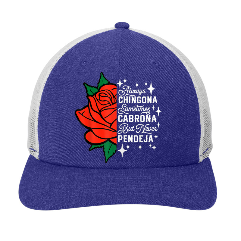 Latina Mexicana Always Chingona Sometimes Cabrona Mexican Snapback Trucker Cap by Fashonus | Artistshot