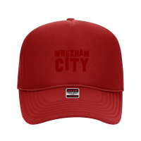 Wrexham City, City Of Wrexham, Capital Of North Wales Foam Trucker Hat | Artistshot