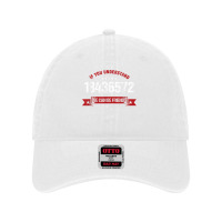 Car Mechanic If You Understand 18436572 Mechanical Engineer Dyed Cap | Artistshot