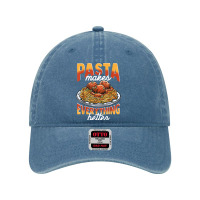 Pasta Makes Everything Better Meatballs Spaghetti Sauce Life T Shirt Dyed Cap | Artistshot