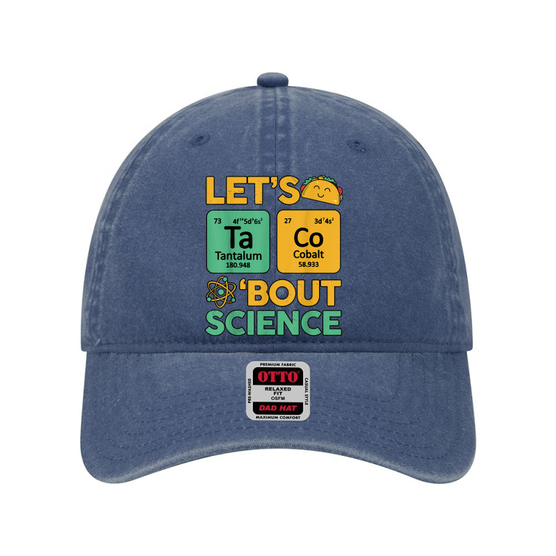 Let's Taco Bout Science Awareness Funny Science Teacher Dyed Cap | Artistshot