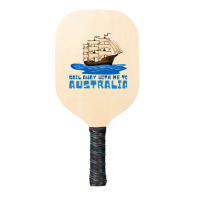 Sail Away With Me To Australia Pickleball Paddle | Artistshot