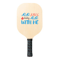 Sail Away With Me,cool Sea Pickleball Paddle | Artistshot