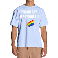 I'm Not Gay My Brother Is Funny Lgbt Pride Urban Heavy T-shirt | Artistshot