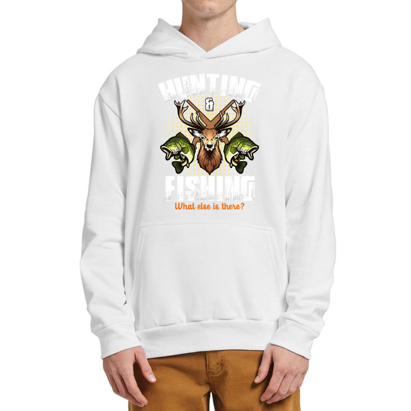 Hunting Hunt Deer Hunting And Fishing What Else Is There Deer Hunting  Urban Pullover Hoodie | Artistshot