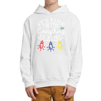 Im Fine. Its Fine. Everything Is Fine. Urban Pullover Hoodie | Artistshot