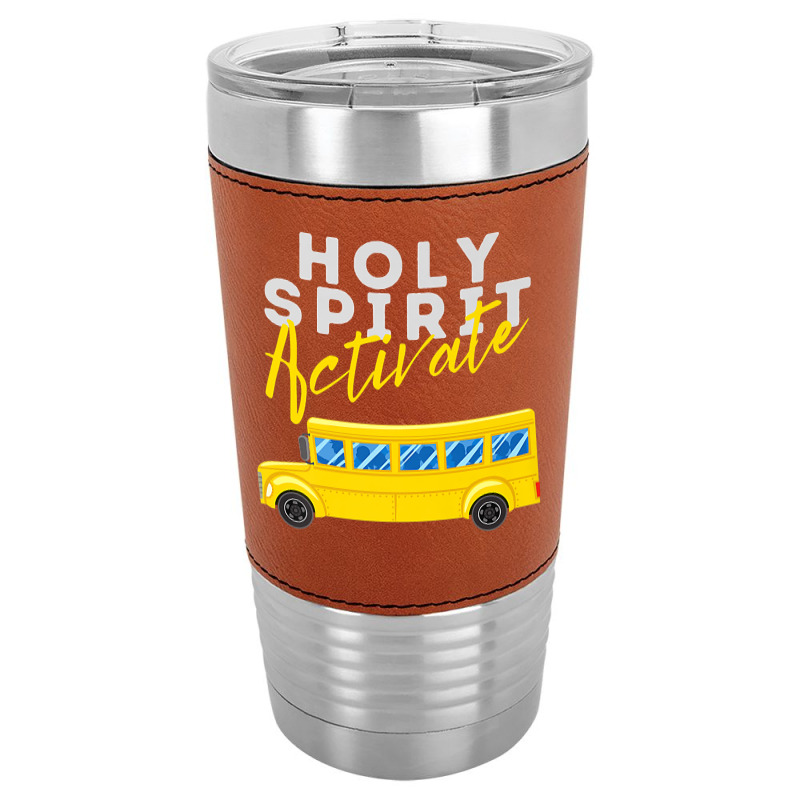 Holy Spirit Activate   Bus Driver Fun Christian Religious Premium T Sh Leatherette Tumbler | Artistshot