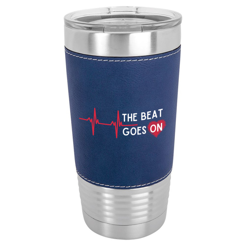 Heart Attack Surgery The Beat Goes On Survivor Rehab Recover Long Slee Leatherette Tumbler by cm-arts | Artistshot