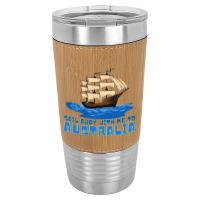 Sail Away With Me To Australia Leatherette Tumbler | Artistshot