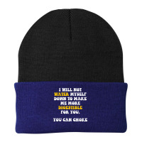 I Will Not Water Myself Down To Make Me More Digestible T Shirt Beanie | Artistshot