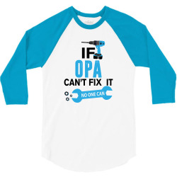 If Opa Can't Fix It No One Can 3/4 Sleeve Shirt | Artistshot