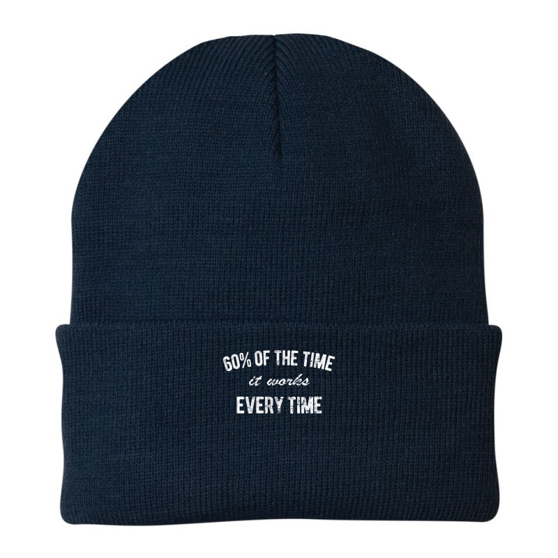 60_ Of The Time It Works Every Time Beanie by SamuelIxcamparic | Artistshot