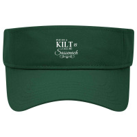 Put On A Kilt Call Me Sassenach Funny Scottish Visor Hat | Artistshot