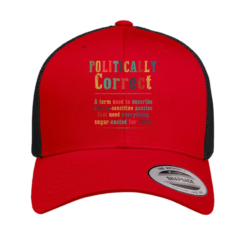 Politically Correct Definition Liberal Democrat Republican T Shirt Retro Trucker Cap | Artistshot