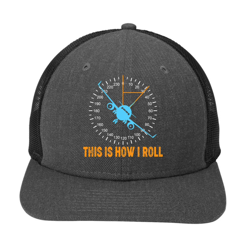 This Is How I Roll Airplane Pilot Shirt Aviation Snapback Trucker Cap by cm-arts | Artistshot