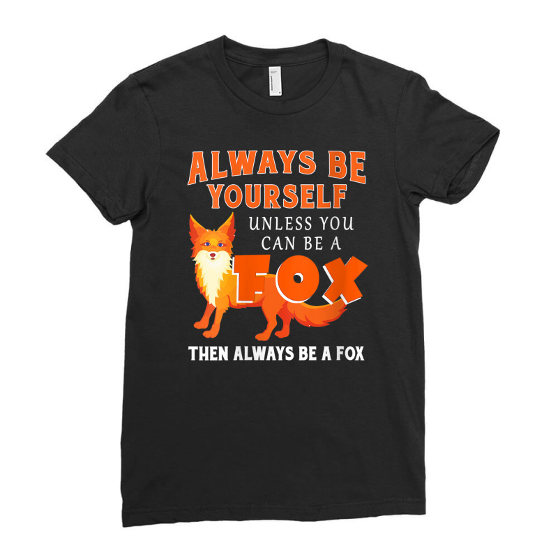 Always A Fox Animal Ladies Fitted T-Shirt by kakashop | Artistshot