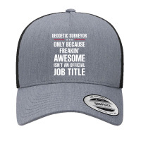 Gift For Freakin' Awesome Geodetic Surveyor Yupoong Trucker Cap | Artistshot