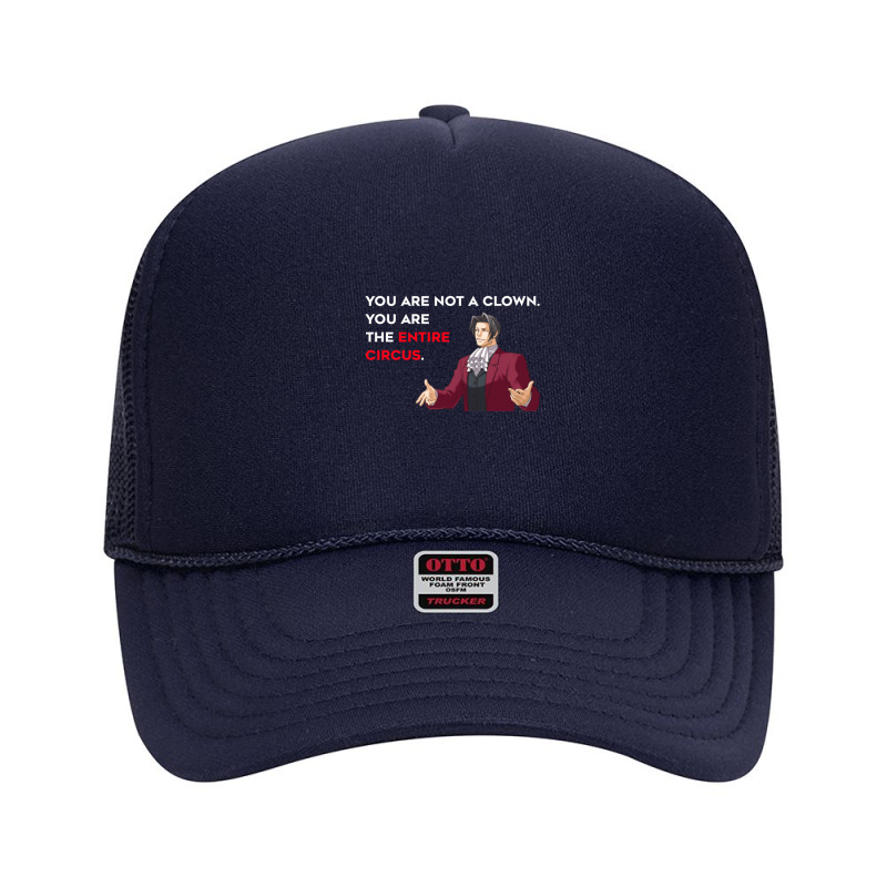 Miles Edgeworth Entire Circus Quote Foam Trucker Hat by BrendonPatton | Artistshot