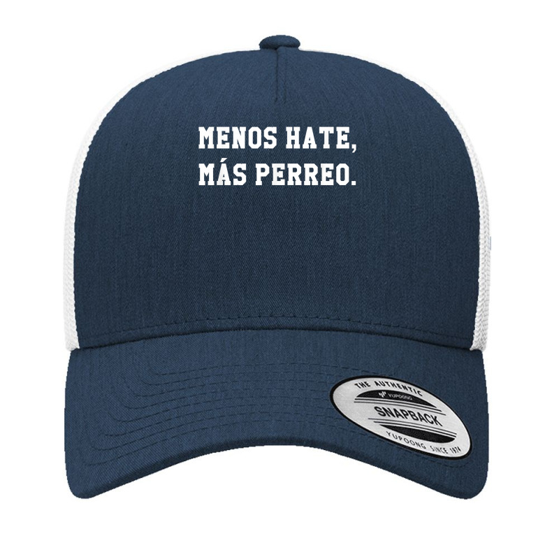 Menos Hate Mas Perreo Funny Reggae Dance Gift T Shirt Yupoong Trucker Cap by kogmor58594 | Artistshot